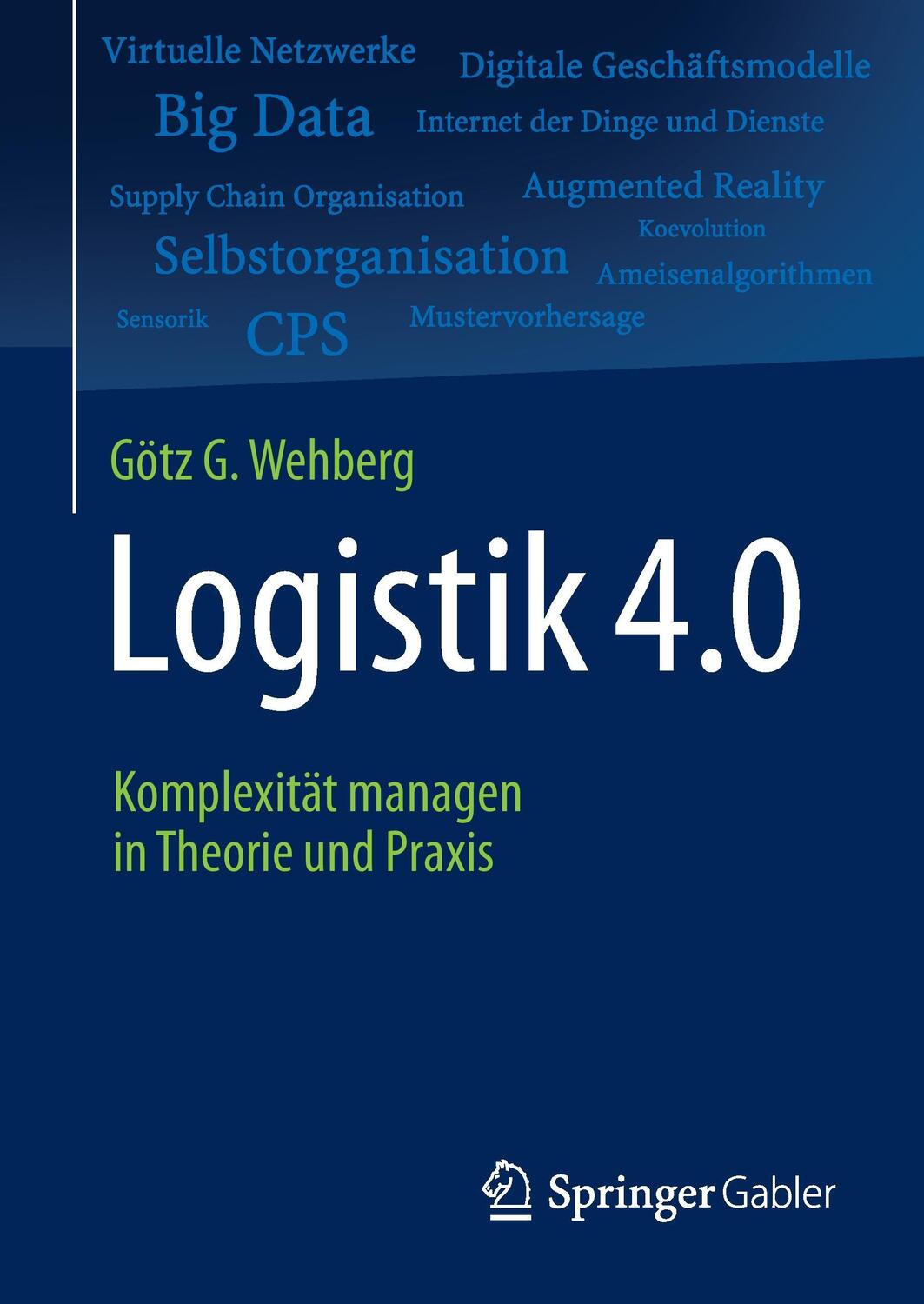 Cover: 9783662472095 | Logistik 4.0 | Komplexität managen in Theorie und Praxis | Wehberg