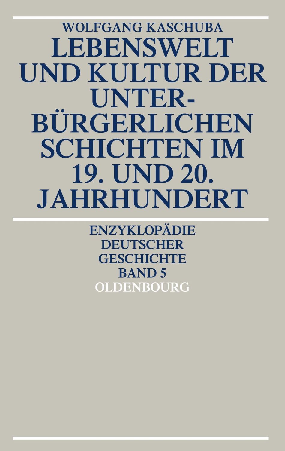 Cover: 9783486554410 | Lebenswelt und Kultur der unterbürgerlichen Schichten im 19. und...