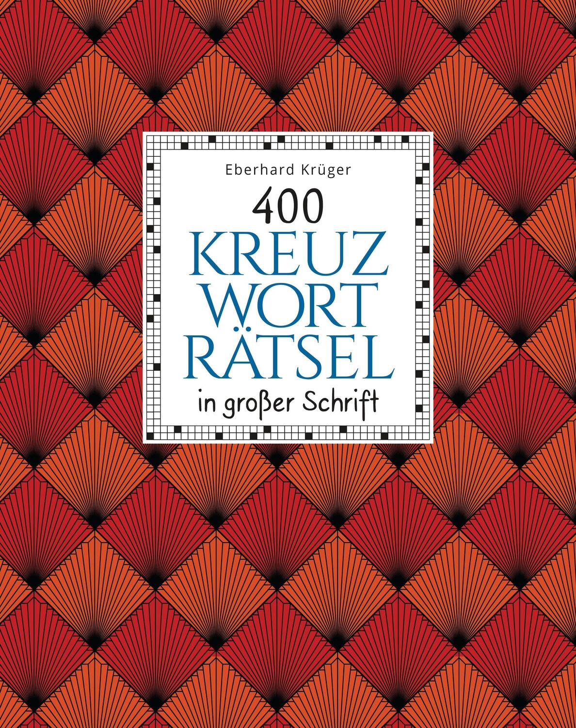Cover: 9783809446545 | 400 Kreuzworträtsel in großer Schrift | Eberhard Krüger | Buch | 2022