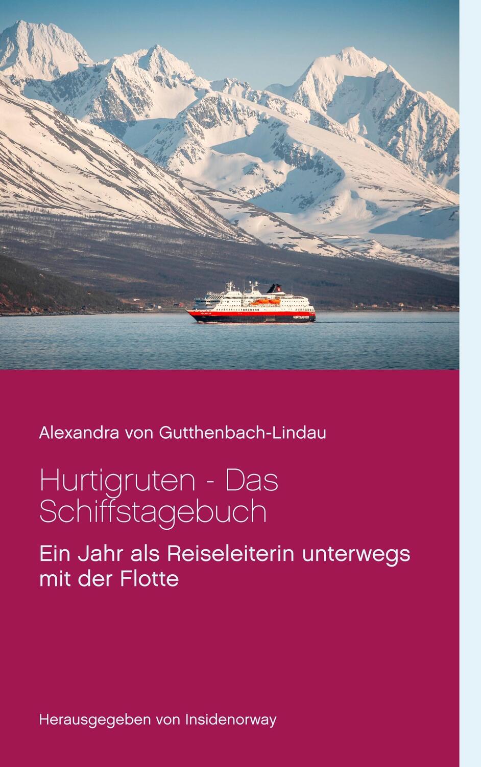Cover: 9783746024219 | Hurtigruten - Das Schiffstagebuch | Alexandra von Gutthenbach-Lindau