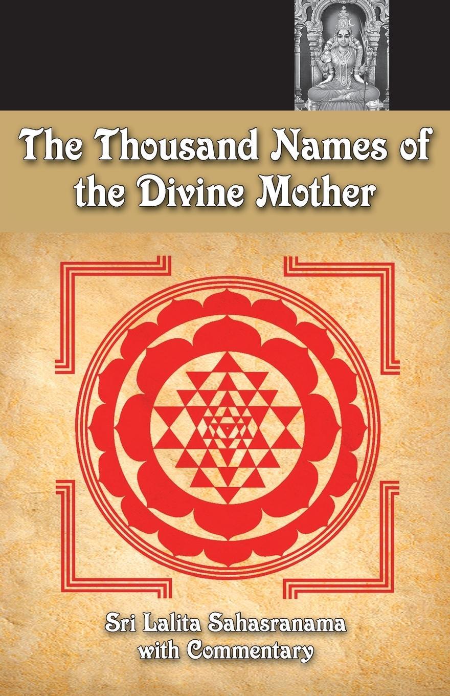 Cover: 9781680372823 | The Thousand Names Of The Divine Mother | Shri Lalita Sahasranama