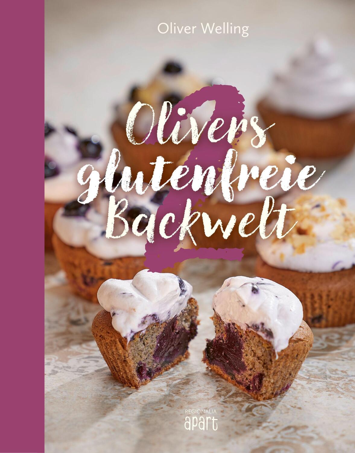 Cover: 9783955407056 | Olivers glutenfreie Backwelt Band 2 | Genuss ohne Gluten | Welling