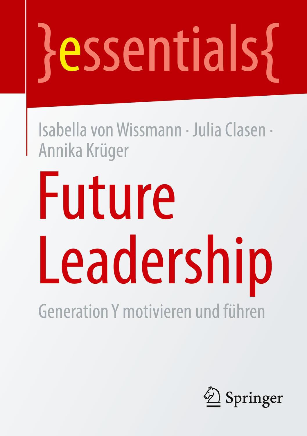 Cover: 9783658344030 | Future Leadership | Generation Y motivieren und führen | Taschenbuch