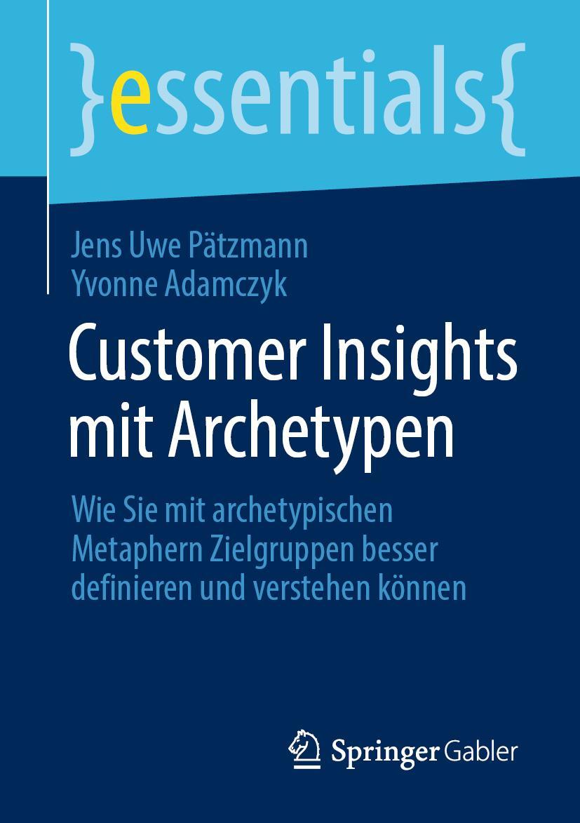 Cover: 9783658307479 | Customer Insights mit Archetypen | Yvonne Adamczyk (u. a.) | Buch | xi