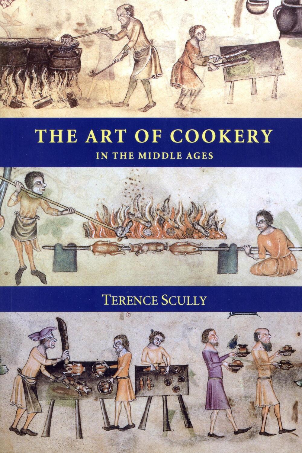 Cover: 9780851154305 | The Art of Cookery in the Middle Ages | Terence Scully | Taschenbuch