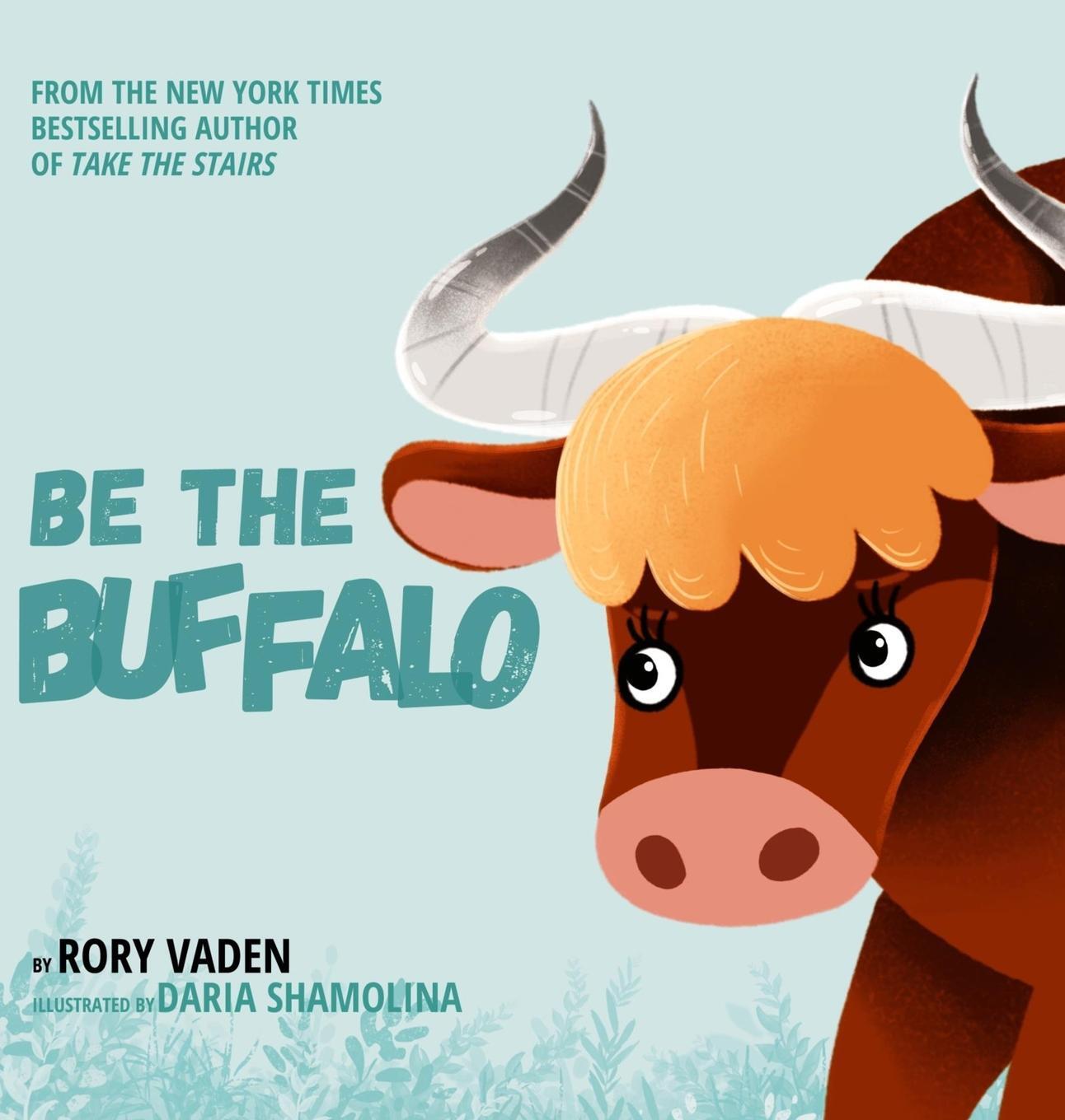 Cover: 9798989663217 | Be The Buffalo | Rory Vaden | Buch | HC gerader Rücken kaschiert