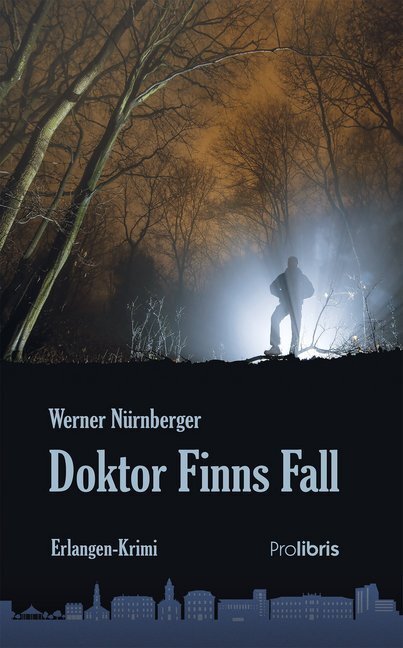 Cover: 9783954752027 | Doktor Finns Fall | Erlangen-Krimi | Werner Nürnberger | Taschenbuch