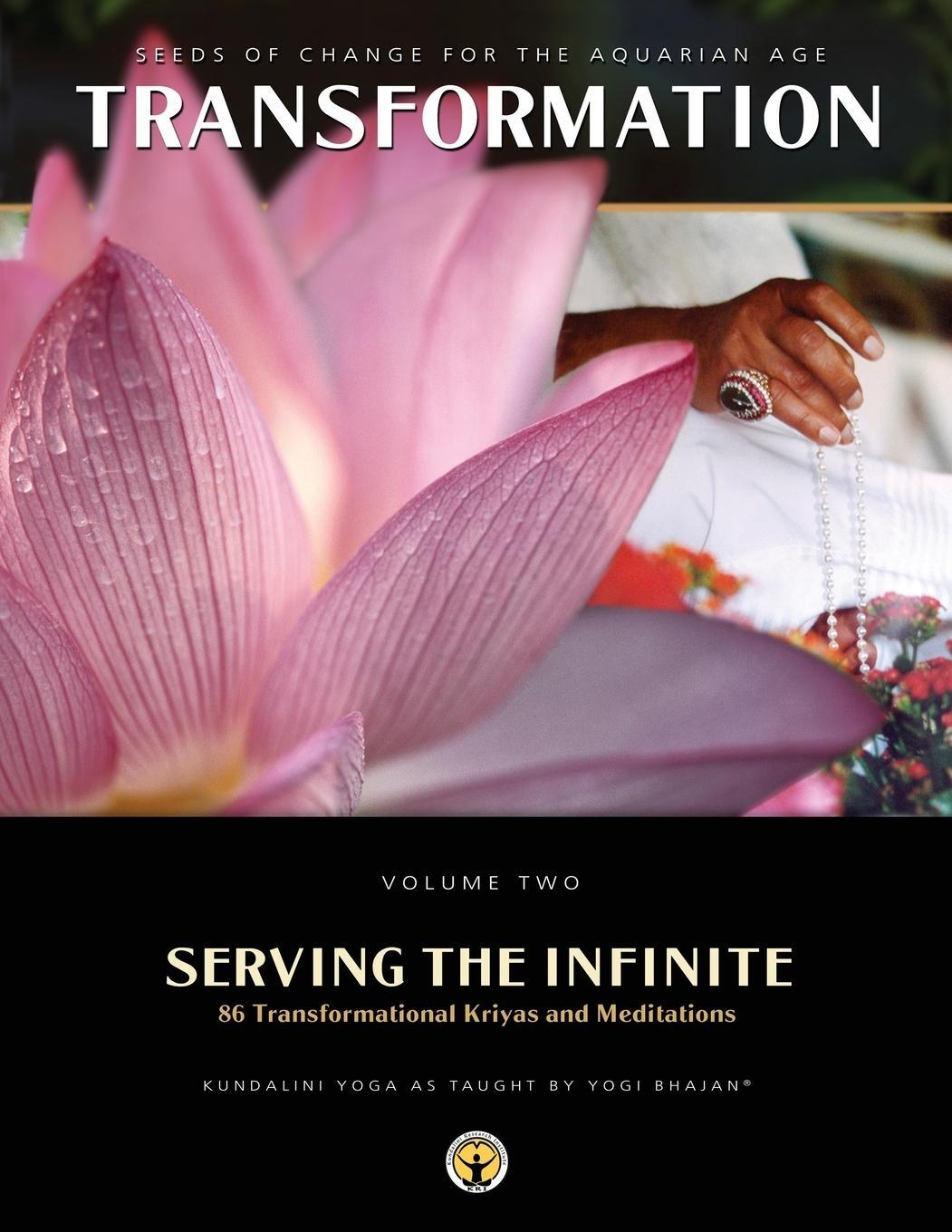 Cover: 9781934532393 | Serving the Infinite | 86 Transformational Kriyas and Meditations