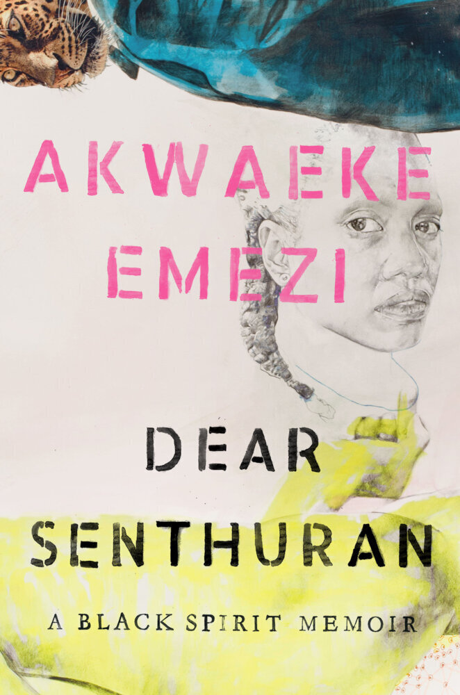 Cover: 9780593329191 | Dear Senthuran | A Black Spirit Memoir | Akwaeke Emezi | Buch | 2021