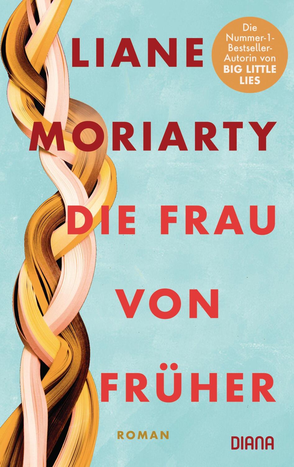 Cover: 9783453361317 | Die Frau von früher | Roman | Liane Moriarty | Taschenbuch | Deutsch