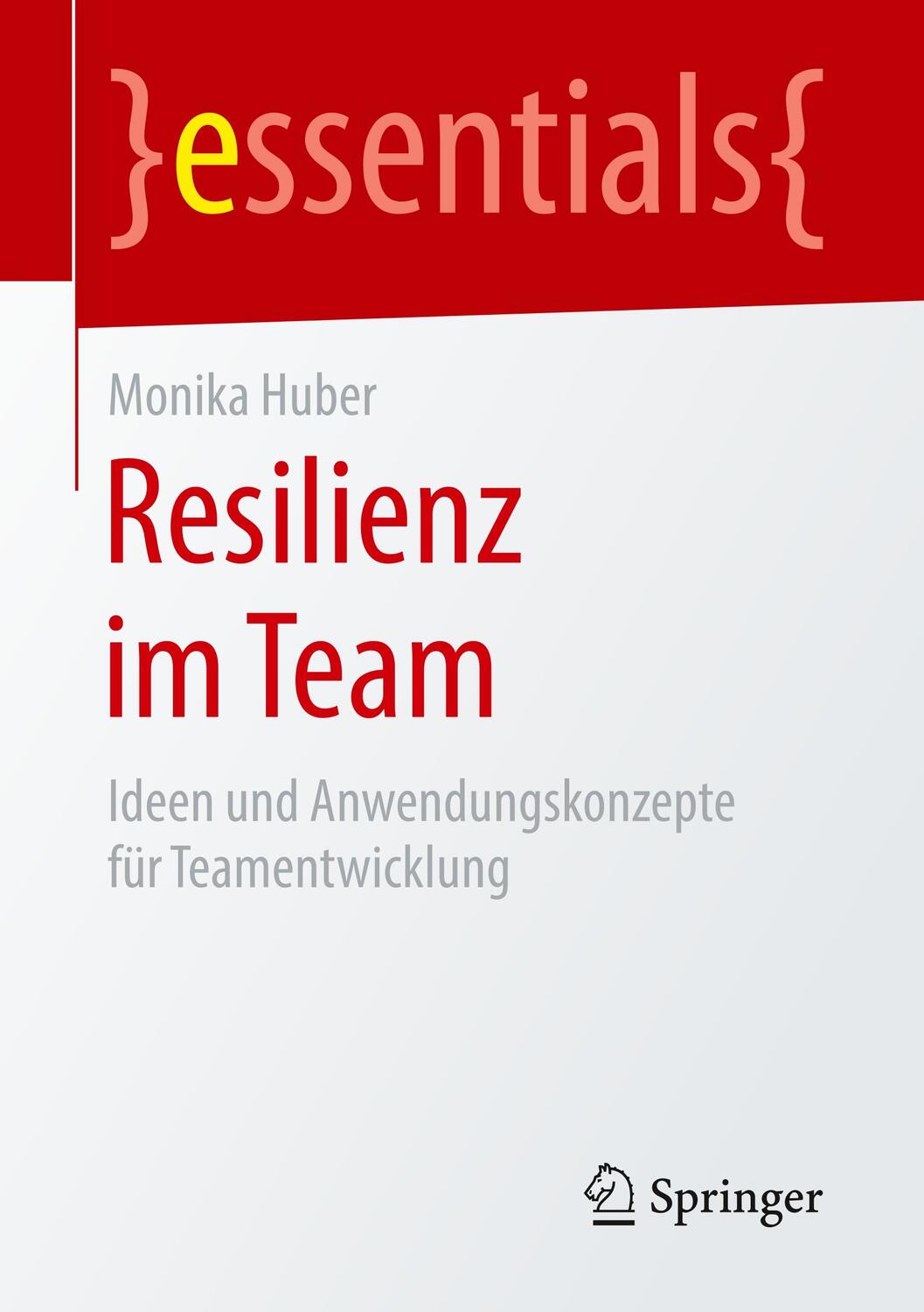 Cover: 9783658249892 | Resilienz im Team | Ideen und Anwendungskonzepte für Teamentwicklung