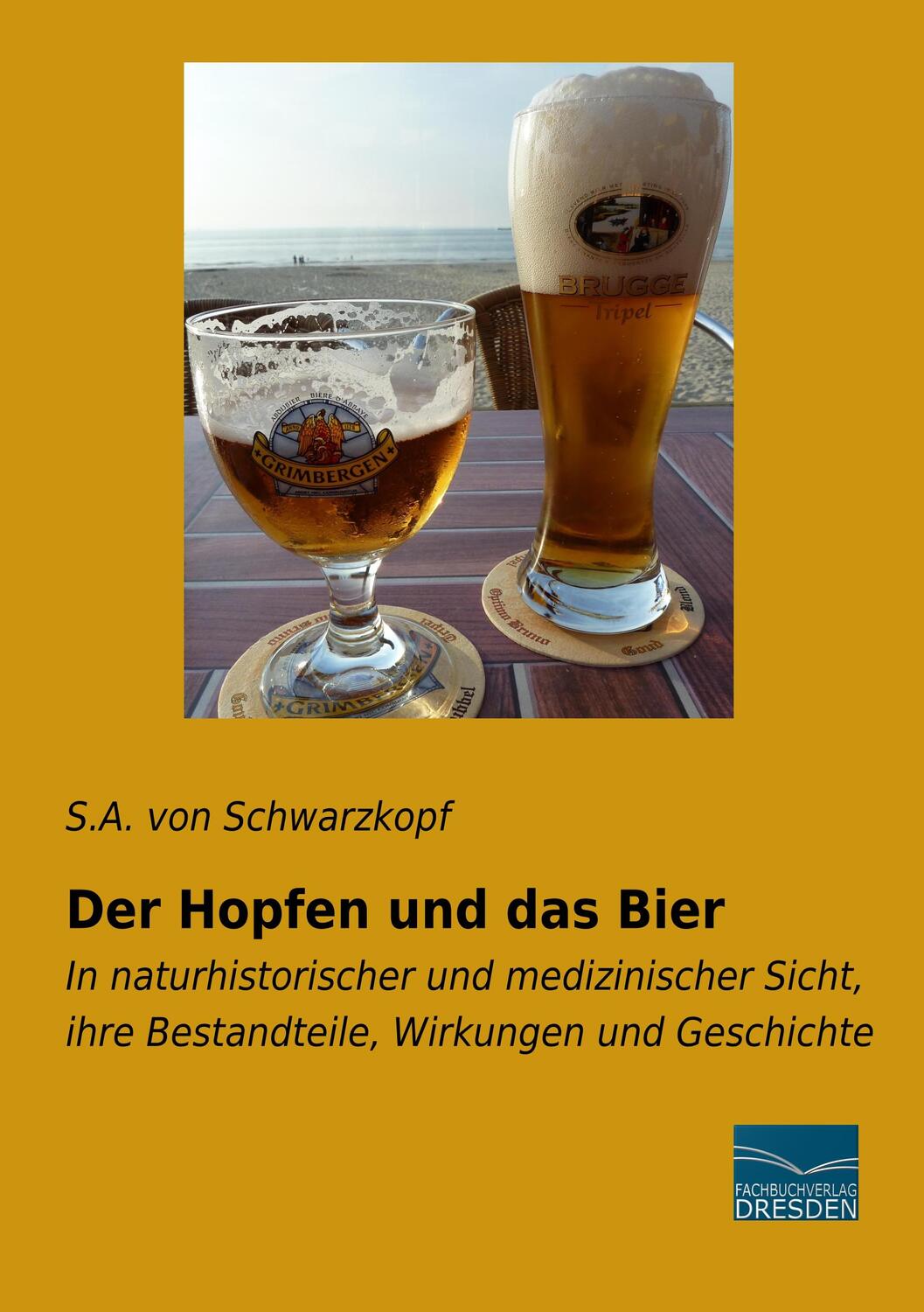 Cover: 9783961690732 | Der Hopfen und das Bier | S. A. von Schwarzkopf | Taschenbuch | 2018