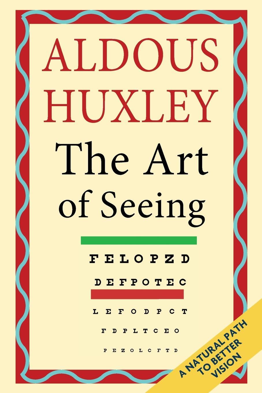 Cover: 9781635619256 | The Art of Seeing (The Collected Works of Aldous Huxley) | Huxley