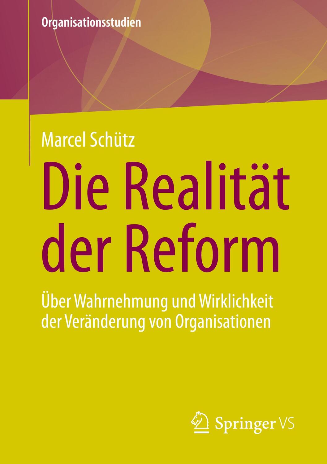 Cover: 9783658357337 | Die Realität der Reform | Marcel Schütz | Taschenbuch | Deutsch | 2022