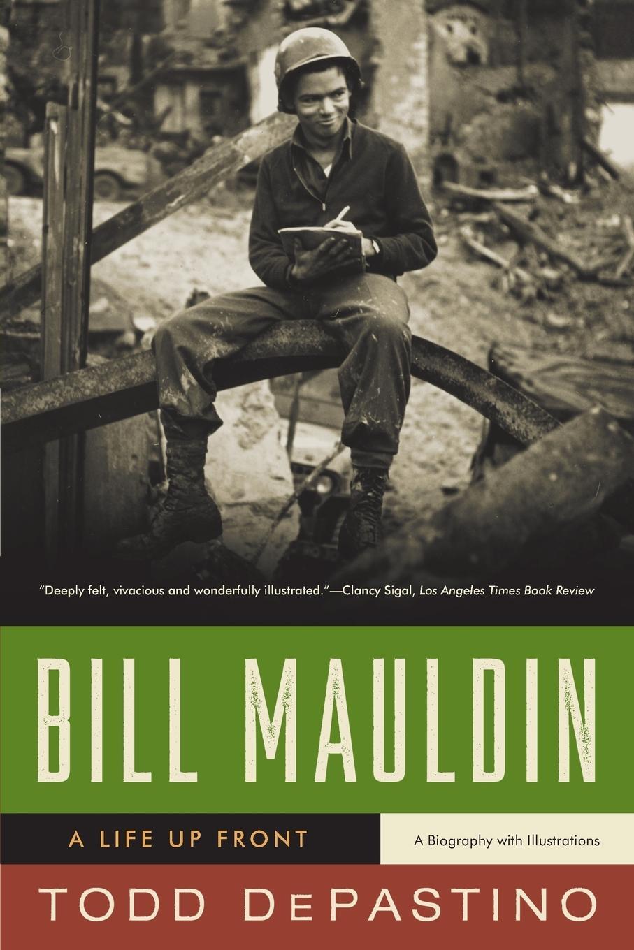 Cover: 9780393334883 | Bill Mauldin | A Life Up Front | Todd Depastino | Taschenbuch | 2009