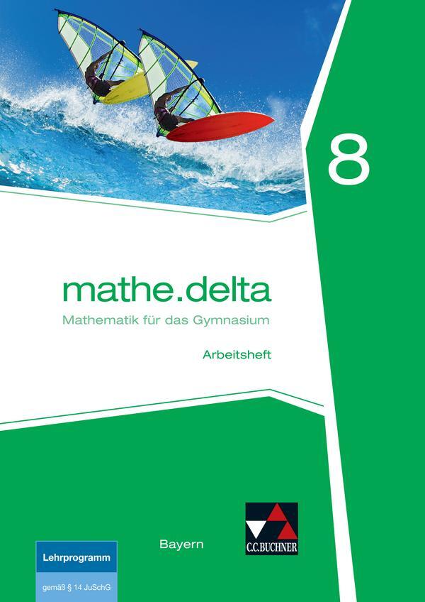 Cover: 9783661610580 | mathe.delta 8 Arbeitsheft Bayern | Mathematik für das Gymnasium | Buch