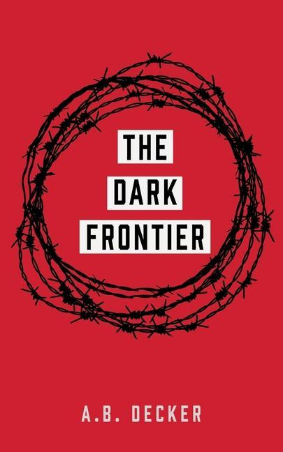 Cover: 9781913962180 | The Dark Frontier | A. B. Decker | Taschenbuch | Englisch | 2021