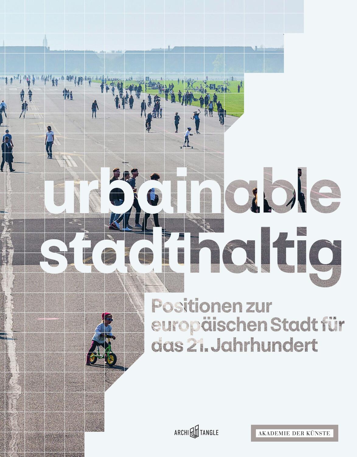 Cover: 9783966800099 | urbainable/stadthaltig - Positionen zur europäischen Stadt für das...