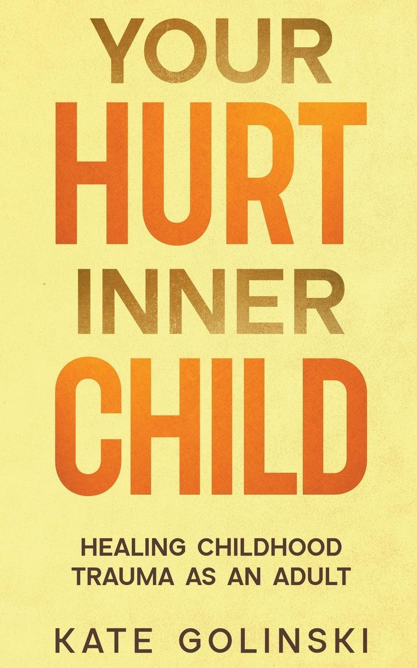 Cover: 9798223380429 | Your Hurt Inner Child | Healing Childhood Trauma as an Adult | Buch