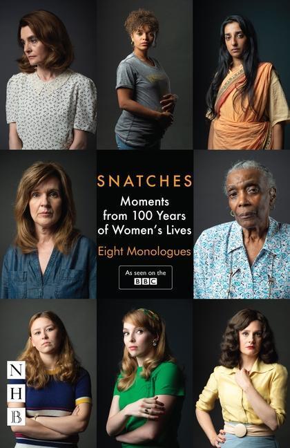Cover: 9781848427884 | Snatches: Moments from 100 Years of Women's Lives | Eight Monologues
