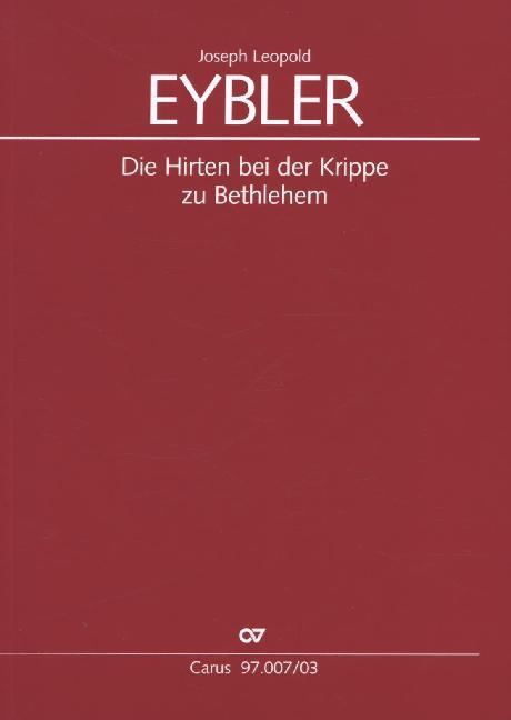 Cover: 9790007164744 | Die Hirten bei der Krippe zu Bethlehem | Joseph Leopold Eybler | 2015