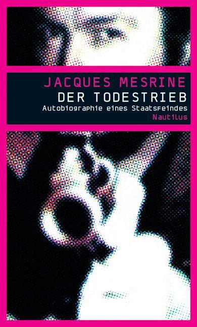 Cover: 9783894013905 | Der Todestrieb | Autobiographie eines Staatsfeindes | Jacques Mesrine
