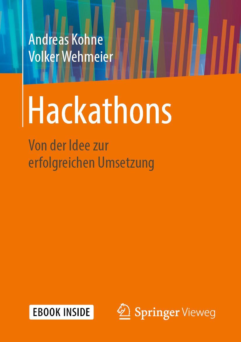 Cover: 9783658260279 | Hackathons | Von der Idee zur erfolgreichen Umsetzung | Kohne (u. a.)