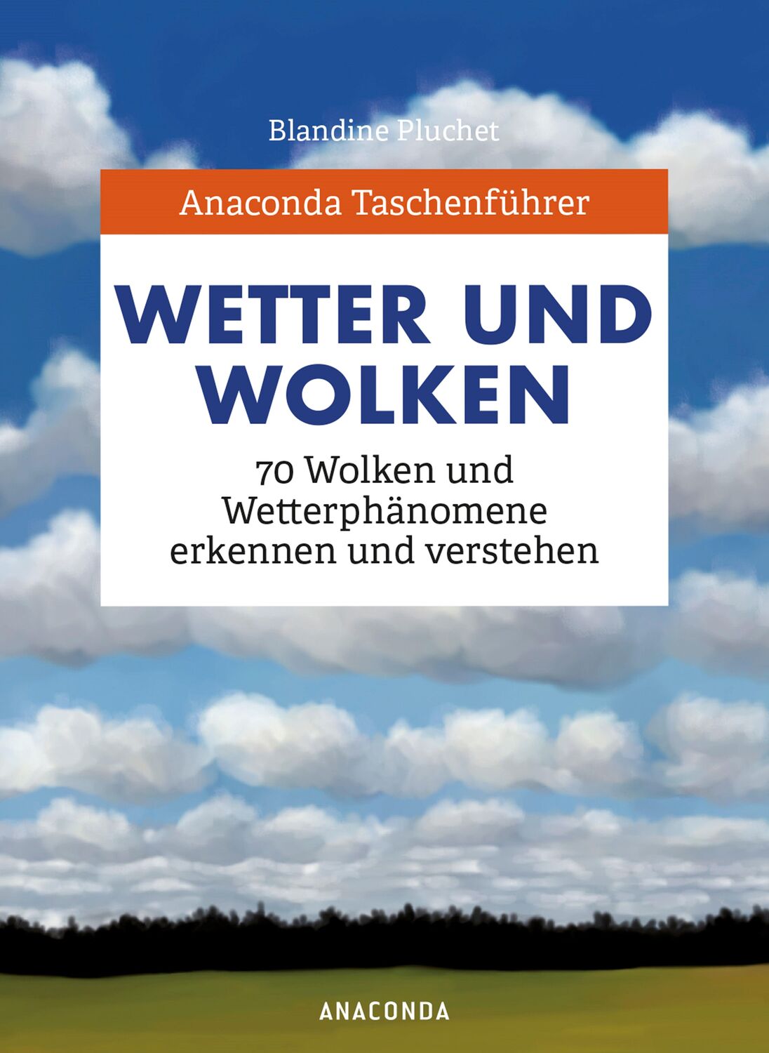 Cover: 9783730611579 | Anaconda Taschenführer Wetter und Wolken. 70 Wolken und...