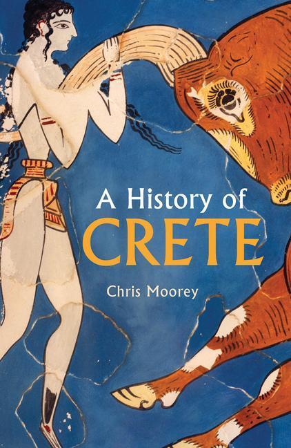 Cover: 9781912208968 | A History of Crete | Chris Moorey | Taschenbuch | 2020