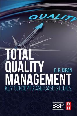 Cover: 9780128110355 | Total Quality Management | Key Concepts and Case Studies | D. R. Kiran