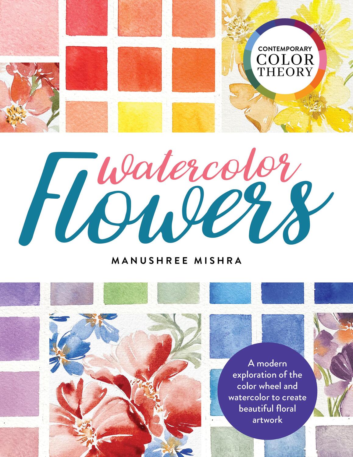 Cover: 9780760375037 | Contemporary Color Theory: Watercolor Flowers | Manushree Mishra