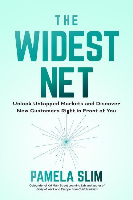 Cover: 9781264266791 | The Widest Net: Unlock Untapped Markets and Discover New Customers...