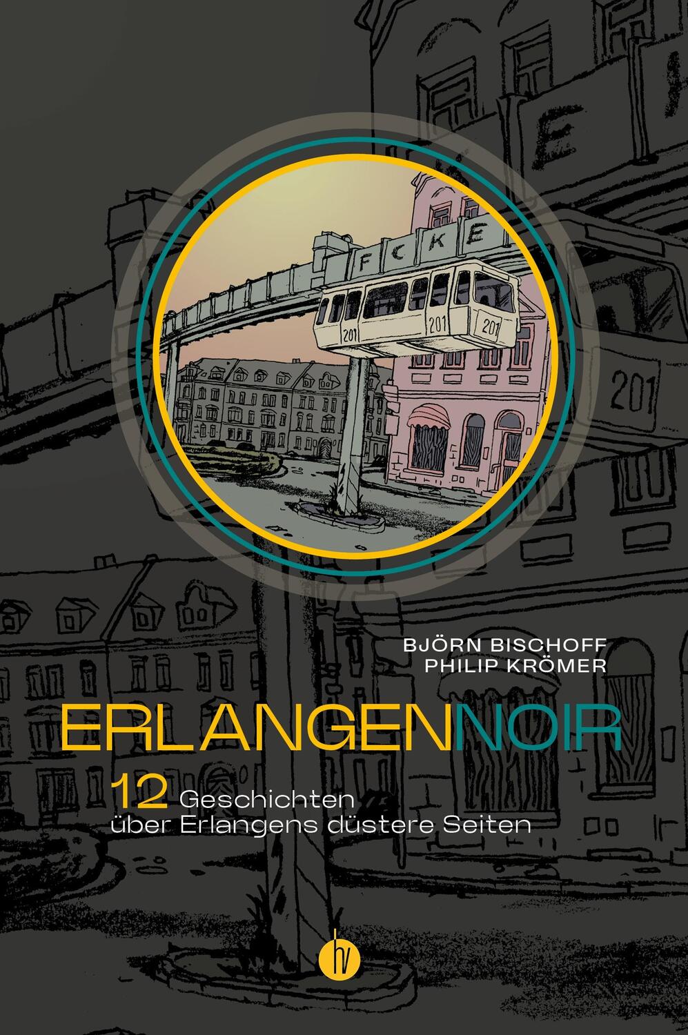 Cover: 9783946120926 | ErlangenNOIR | 12 Geschichten über Erlangens düstere Seiten | Buch