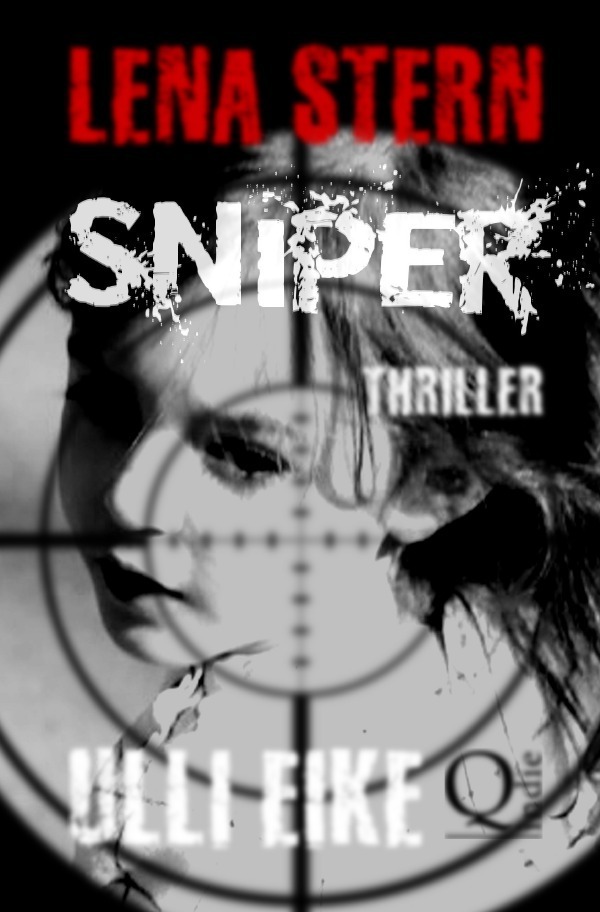 Cover: 9783745017366 | Lena Stern: Sniper | Thriller | Ulli Eike | Taschenbuch | 260 S.
