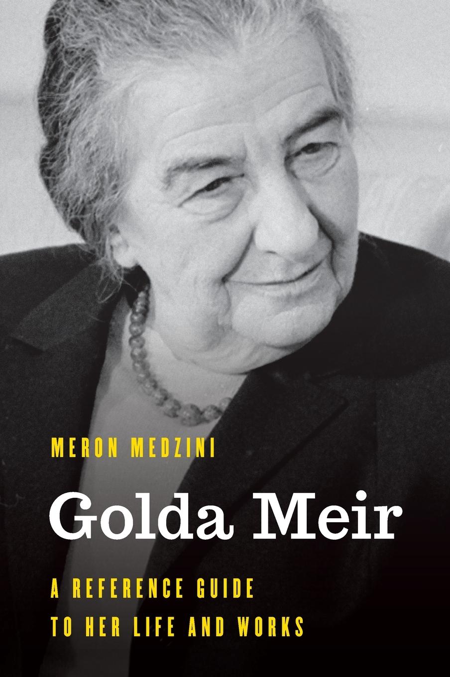 Cover: 9781538122877 | Golda Meir | A Reference Guide to Her Life and Works | Meron Medzini