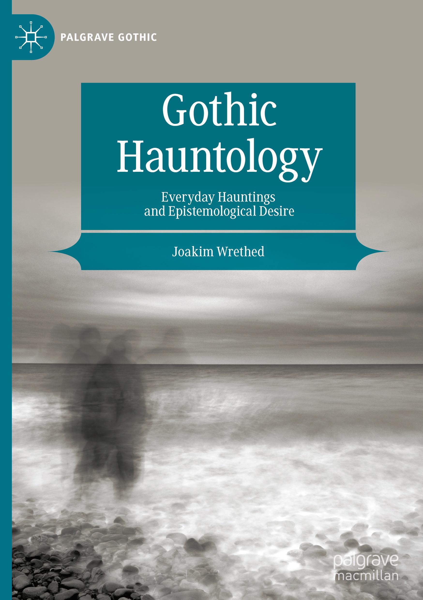 Cover: 9783031411106 | Gothic Hauntology | Everyday Hauntings and Epistemological Desire | ix