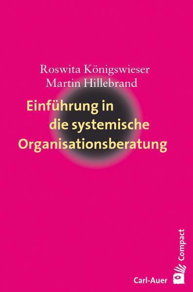 Cover: 9783896706676 | Einführung in die systemische Organisationsberatung | Taschenbuch
