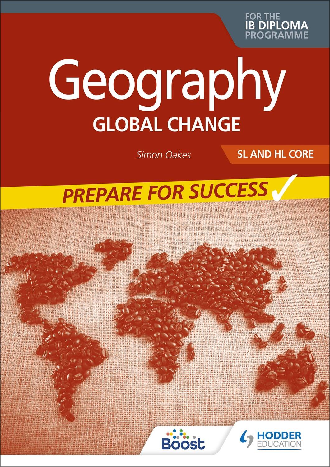 Cover: 9781398368934 | Geography for the IB Diploma SL and HL Core: Prepare for Success