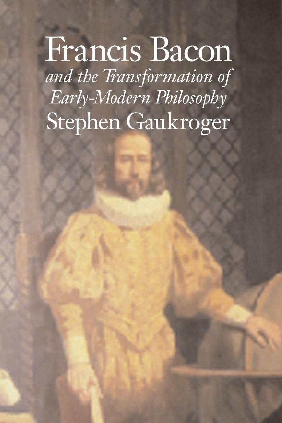 Cover: 9780521805360 | Francis Bacon and the Transformation of Early-Modern Philosophy | Buch