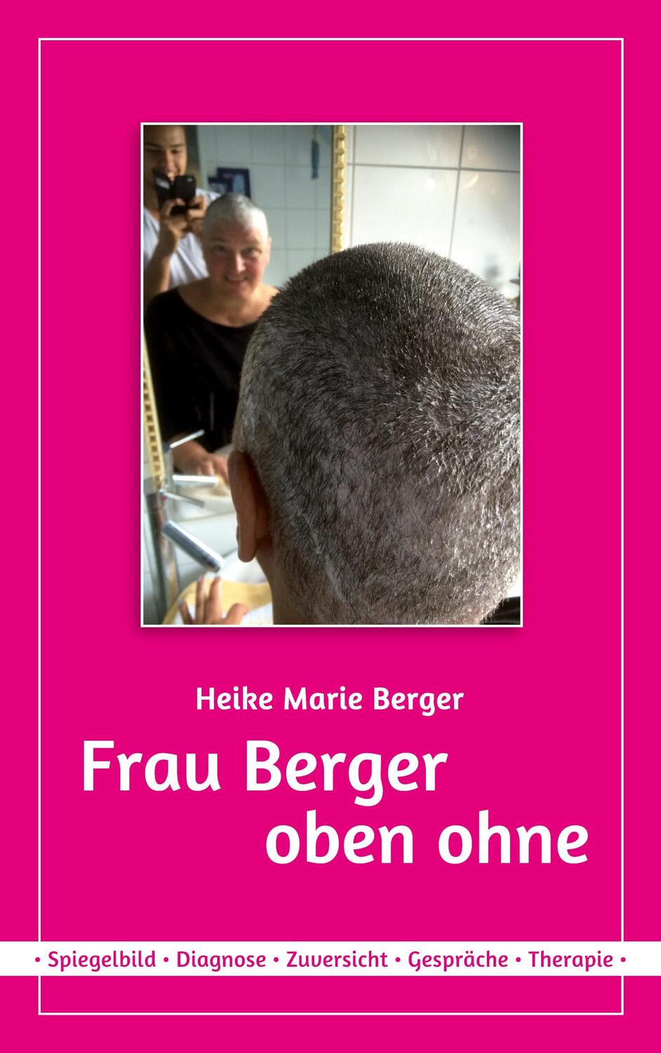 Cover: 9783754317969 | Frau Berger - oben ohne | Heike Marie Berger | Taschenbuch