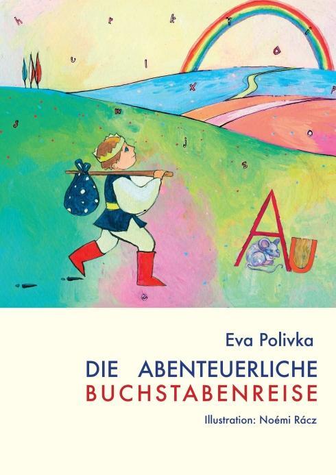 Cover: 9783990572443 | Die abenteuerliche Buchstabenreise | Eva Polivka | Taschenbuch | 2016