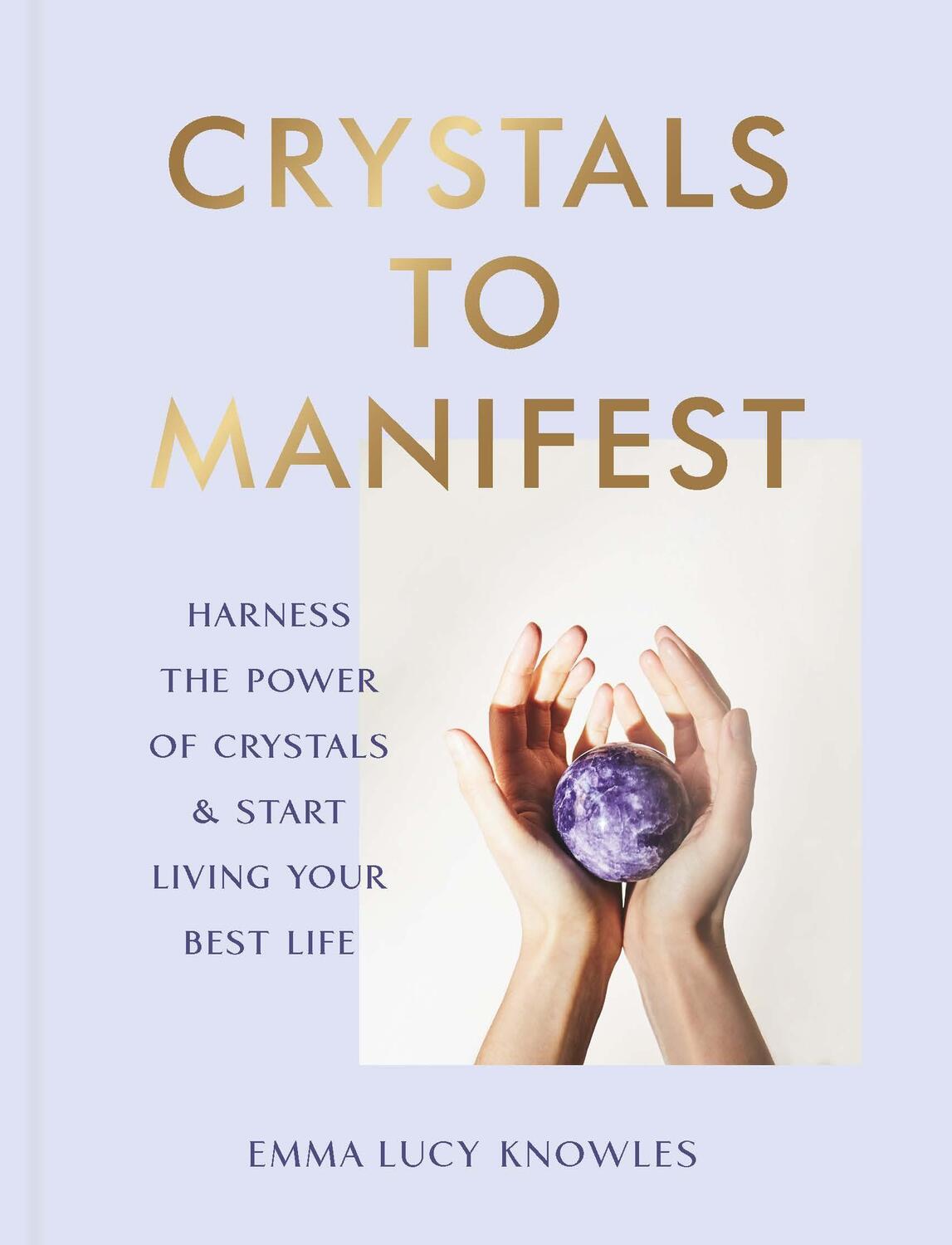 Cover: 9781529905373 | Crystals to Manifest | Emma Lucy Knowles | Buch | Gebunden | Englisch