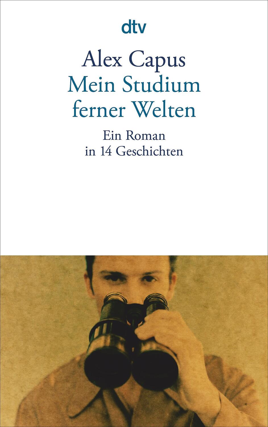 Cover: 9783423130653 | Mein Studium ferner Welten | Ein Roman in 14 Geschichten | Alex Capus