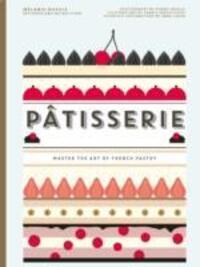 Cover: 9781743790946 | Patisserie | Master the Art of French pastry | Anne Cazor (u. a.)