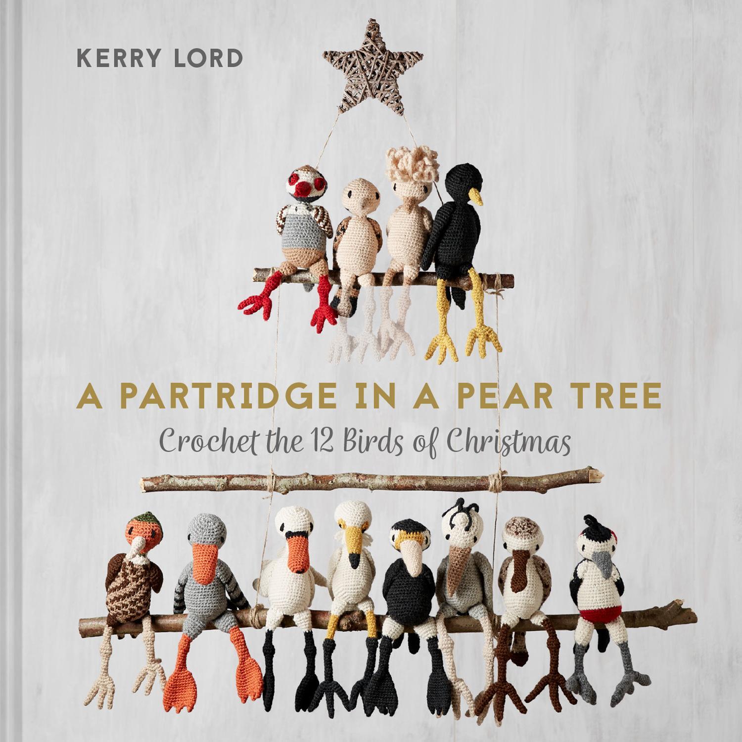 Cover: 9781911663263 | A Partridge in a Pear Tree | Crochet the 12 Birds of Christmas | Lord