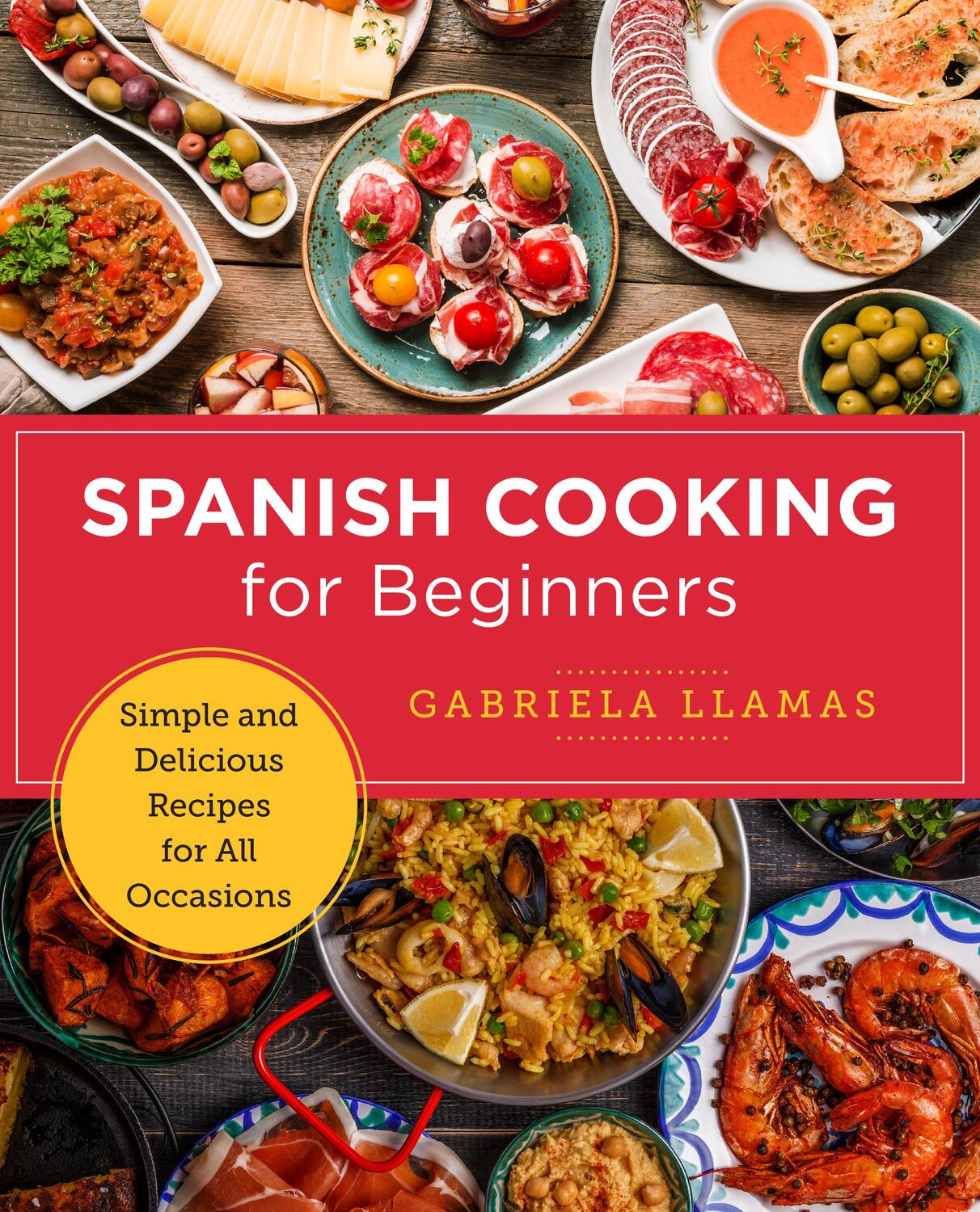 Cover: 9780760379585 | Spanish Cooking for Beginners | Gabriela Llamas | Taschenbuch | 2022