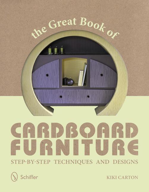 Cover: 9780764341519 | The Great Book of Cardboard Furniture: Step-By-Step Techniques and...