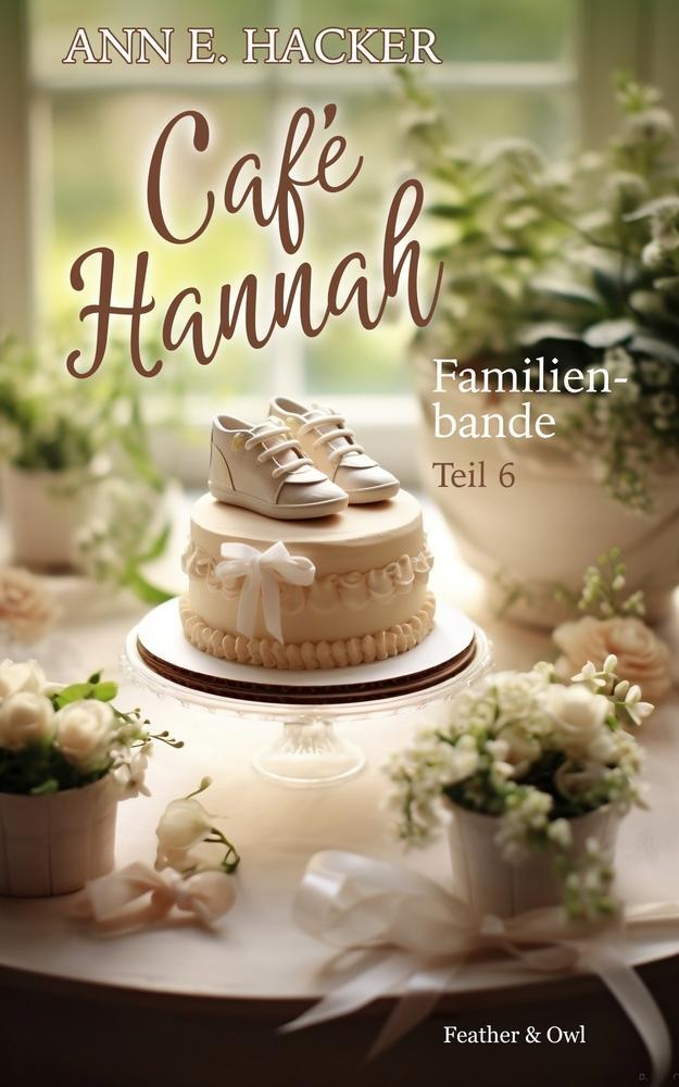 Cover: 9783949181023 | Café Hannah - Teil 6 | Familienbande | Ann E. Hacker | Taschenbuch