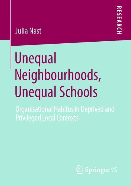Cover: 9783658275907 | Unequal Neighbourhoods, Unequal Schools | Julia Nast | Taschenbuch