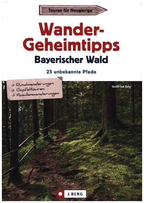 Cover: 9783862466894 | Wandergeheimtipps Bayerischer Wald | 25 unbekannte Pfade | Eder | Buch
